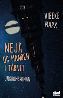 Neja og manden i tårnet - Vibeke Marx