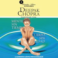 Mente sin tiempo, cuerpo sin edad - Deepak Chopra