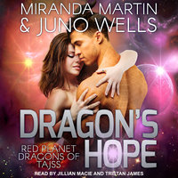 Dragon's Hope - Miranda Martin, Juno Wells