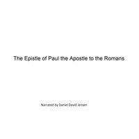 The Epistle of Paul the Apostle to the Romans - KJV, AV