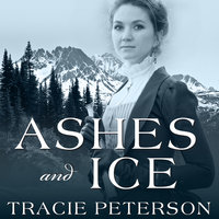 Ashes and Ice - Tracie Peterson