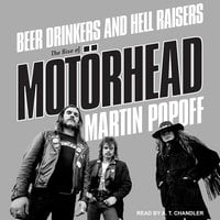 Beer Drinkers and Hell Raisers: The Rise of Motörhead - Martin Popoff