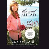 The Road Ahead: Inspirational Stories of Open Hearts and Minds - Jane Seymour