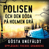 Polisen och den döde på Holmen grå - Gösta Unefäldt