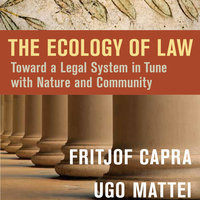 The Ecology of Law - Fritjof Capra, Ugo Mattei