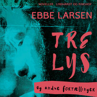 Tre lys og andre fortællinger - Ebbe Larsen