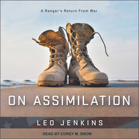 On Assimilation: A Ranger's Return From War - Leo Jenkins