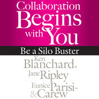 Collaboration Begins with You - Ken Blanchard, Eunice Parisi-Carew, Jane Ripley