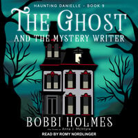 The Ghost and the Mystery Writer - Bobbi Holmes, Anna J. McIntyre