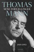 Sene fortællinger: 1919-1953 - Thomas Mann