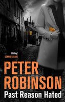 Past Reason Hated: Book 5 in the number one bestselling Inspector Banks series - Peter Robinson