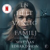 En helt vanlig familj - Mattias Edvardsson