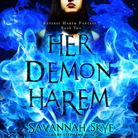 Her Demon Harem Book Two: Reverse Harem Fantasy - Savannah Skye