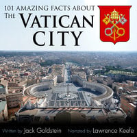 101 Amazing Facts about the Vatican City - Jack Goldstein