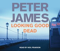 Looking Good Dead - Peter James