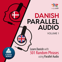 Danish Parallel Audio - Learn Danish with 501 Random Phrases using Parallel Audio - Volume 1 - Lingo Jump
