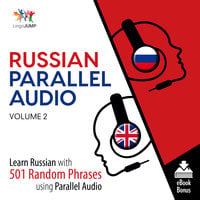 Russian Parallel Audio - Learn Russian with 501 Random Phrases using Parallel Audio - Volume 2 - Lingo Jump