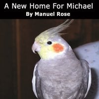 A New Home For Michael - Manuel Rose