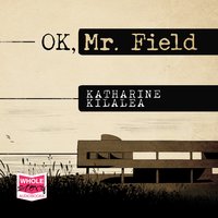 OK, Mr. Field - Katharine Kilalea