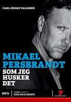 Mikael Persbrandt: Som jeg husker det - Mikael Persbrandt, Carl-Johan Vallgren