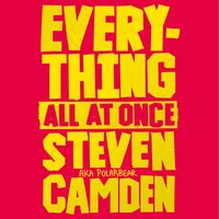 Everything All at Once: A Fabulous Poetry Collection About Life at Secondary School - Steven Camden