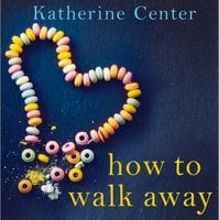 How to Walk Away - Katherine Center