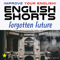 Forgotten Future – English shorts - Andrew Coombs, Sarah Schofield