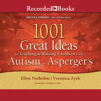 1001 Great Ideas for Teaching and Raising Children with Autism or Asperger's - Ellen Notbohm, Veronica Zysk