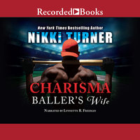 Charisma-Baller's Wife: Baller's Wife - Nikki Turner