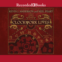 Clockwork Lives - Kevin J. Anderson, Neil Peart