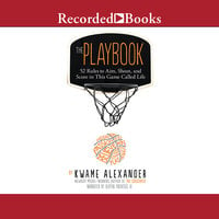 The Playbook: 52 Rules to Aim, Shoot, and Score in This Game Called Life - Kwame Alexander