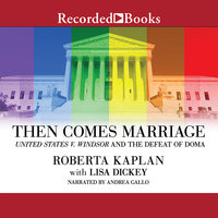 Then Comes Marriage - Lisa Dickey, Roberta Kaplan