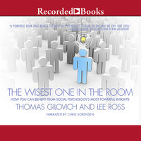 The Wisest One in the Room: How You Can Benefit from Social Psychology's Most Powerful Insights - Lee Ross, Thomas Gilovich
