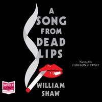 A Song From Dead Lips - William Shaw