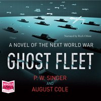 Ghost Fleet - P.W. Singer, Multiple Authors, August Cole