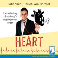 Heart: The Inside Story of Our Body's Most Important Organ - Johannes Hinrich von Borstel