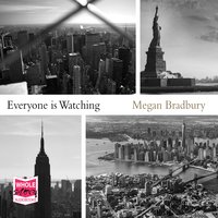 Everyone is Watching - Megan Bradbury