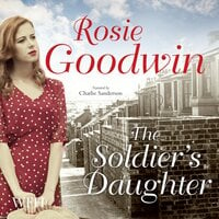 The Soldier's Daughter - Rosie Goodwin
