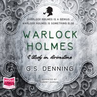 Warlock Holmes: A Study in Brimstone - G.S. Denning