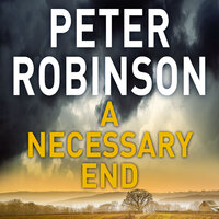 A Necessary End: Book 3 in the number one bestselling Inspector Banks series - Peter Robinson