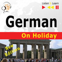 German on Holiday: Deutsch für die Ferien – New edition (Proficiency level: B1-B2 – Listen & Learn) - Dorota Guzik