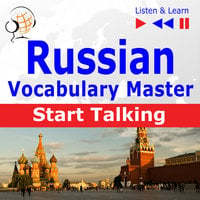 Russian Vocabulary Master: Start Talking (30 Topics at Elementary Level: A1-A2 – Listen & Learn) - Dorota Guzik