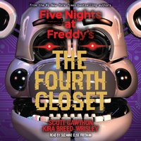 Five Nights at Freddy's, Book 3: The Fourth Closet - Scott Cawthon, Kira Breed-Wrisley