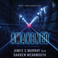 Awakened: A Novel - Darren Wearmouth, James S. Murray