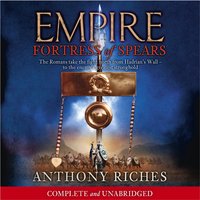 Fortress of Spears: Empire III - Anthony Riches