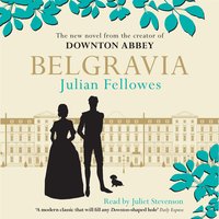 Julian Fellowes's Belgravia - Julian Fellowes