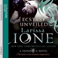 Ecstasy Unveiled: Number 4 in series - Larissa Ione