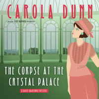 The Corpse at the Crystal Palace: A Daisy Dalrymple Mystery - Carola Dunn