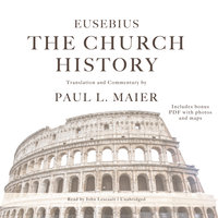 The Church History - Eusebius, Paul L. Maier