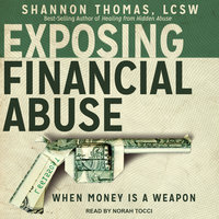 Exposing Financial Abuse: When Money Is A Weapon - Shannon Thomas LCSW